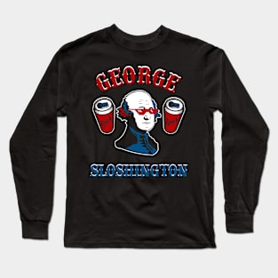 George Sloshington Fourth of July President USA Long Sleeve T-Shirt